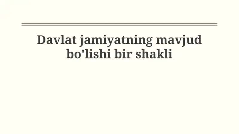 Davlat jamiyatning mavjud bo'lishi bir shakli