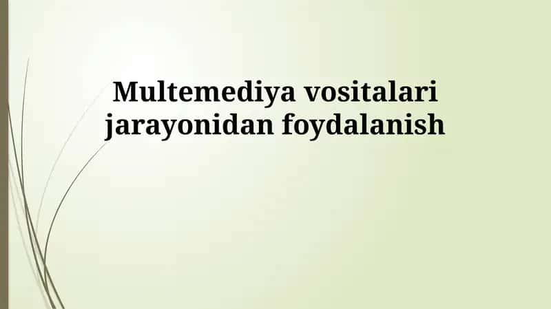 Multemediya vositalari jarayonidan foydalanish