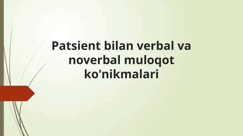 Patsient bilan verbal va noverbal muloqot ko'nikmalari