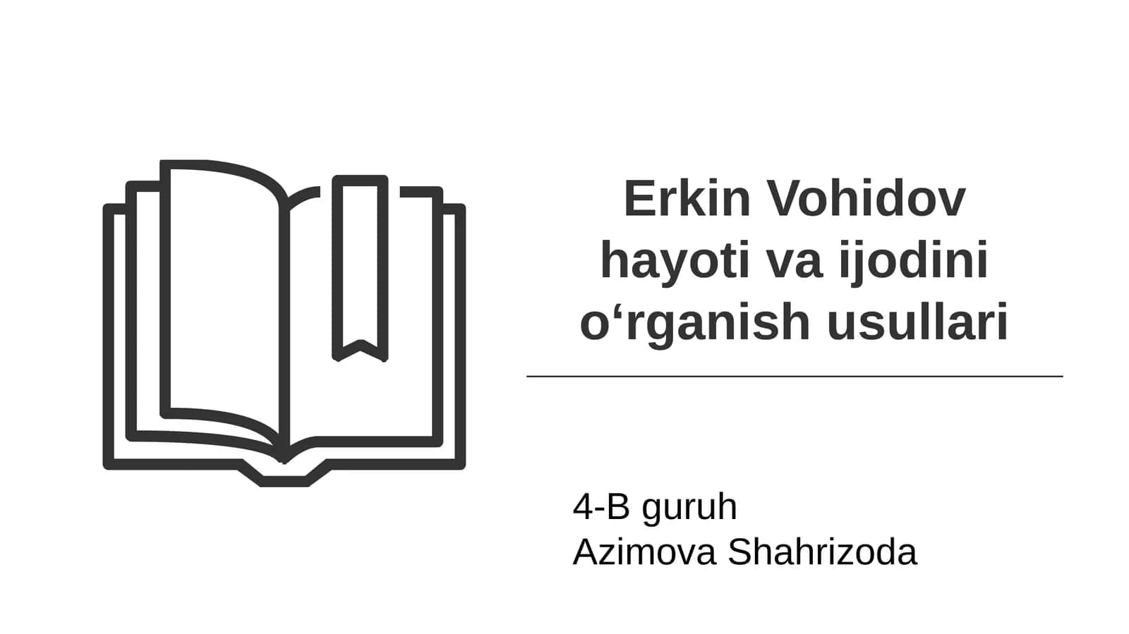 Erkin Vohidov hayoti va ijodini o‘rganish usullari
