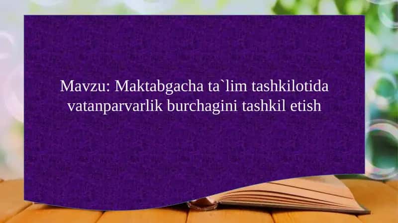 Maktabgacha ta'lim tashkilotida vatanparvarlik burchagini tashkil etish