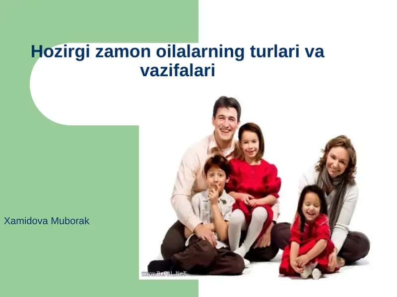 Hozirgi zamon oilalarning turlari va vazifalari