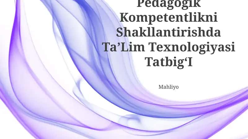 Pedagogik Kompetentlikni Shakllantirishda TaʼLim Texnologiyasi TatbigʻI