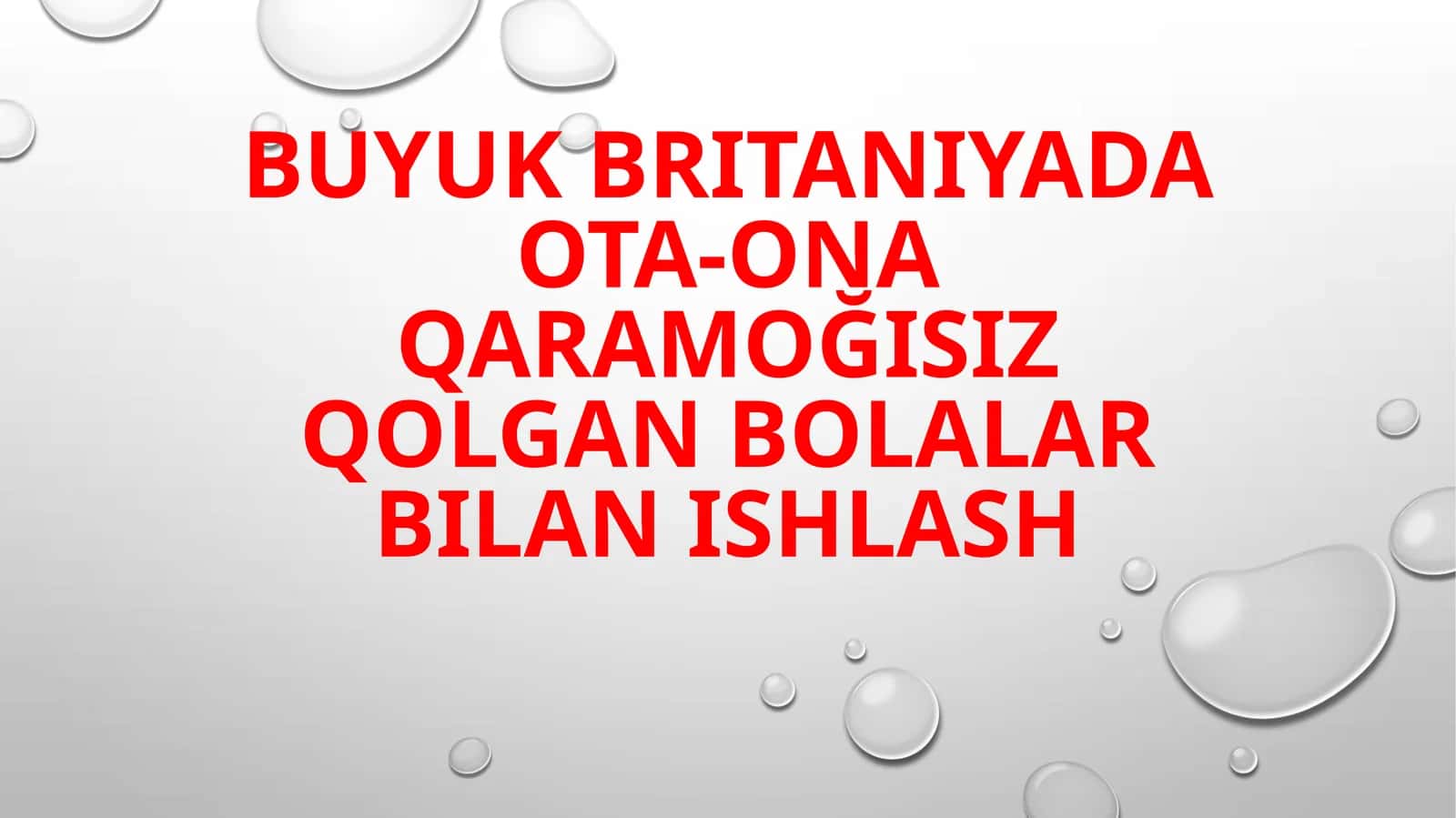Buyukbritaniyada ota-ona qaramoqisiz qolgan bolalar bilan ishlash