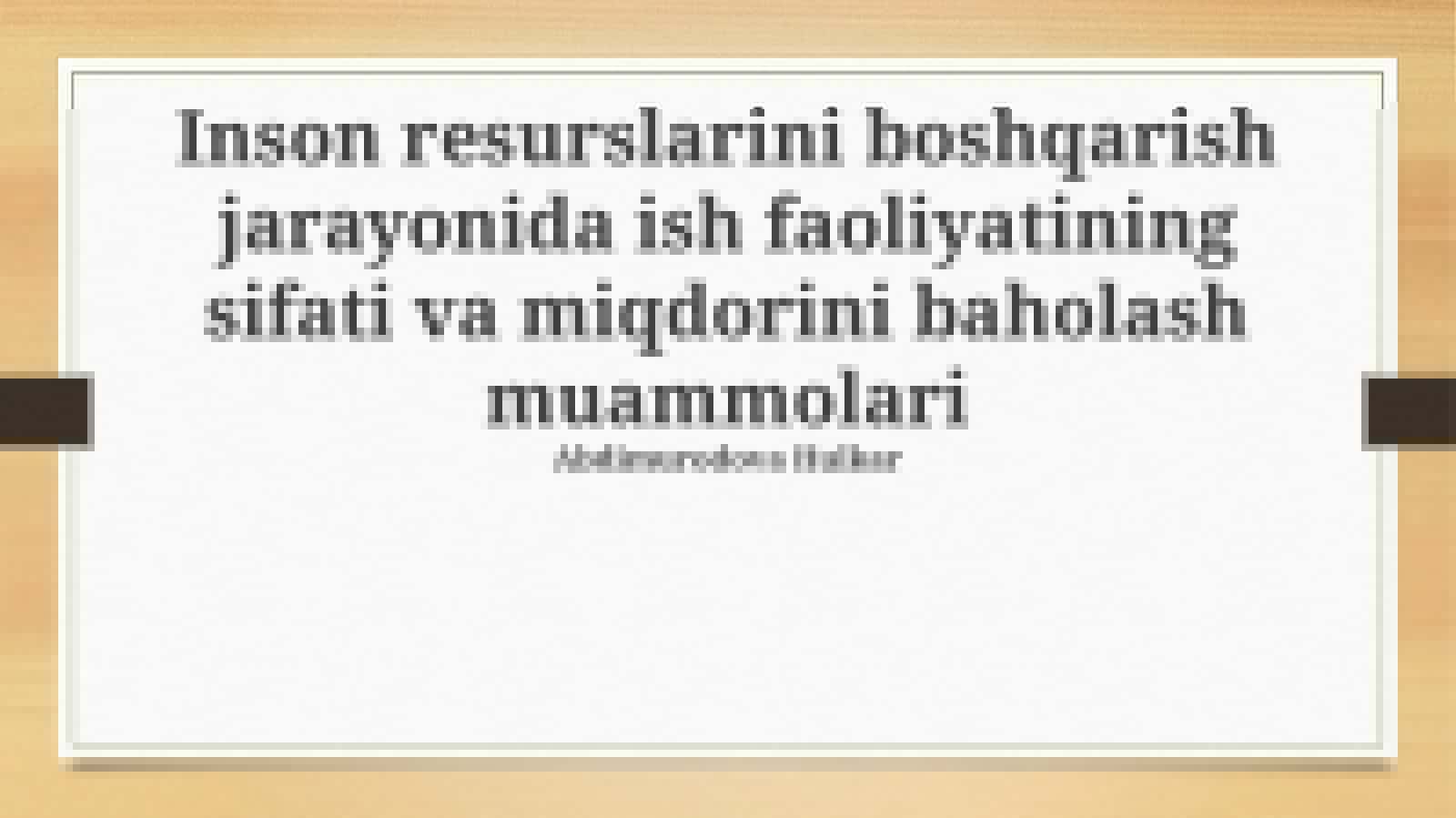 Inson resurslarini boshqarish jarayonida ish faoliyatining sifati va miqdorini baholash muammolari