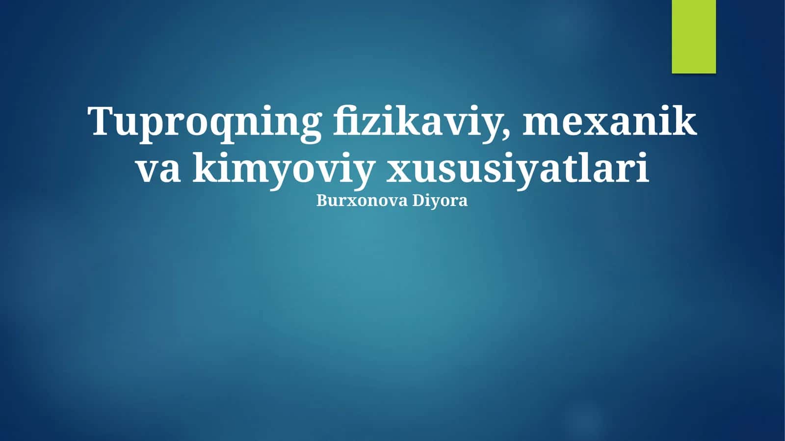 Tuproqning fizikaviy, mexanik va kimyoviy xususiyatlari