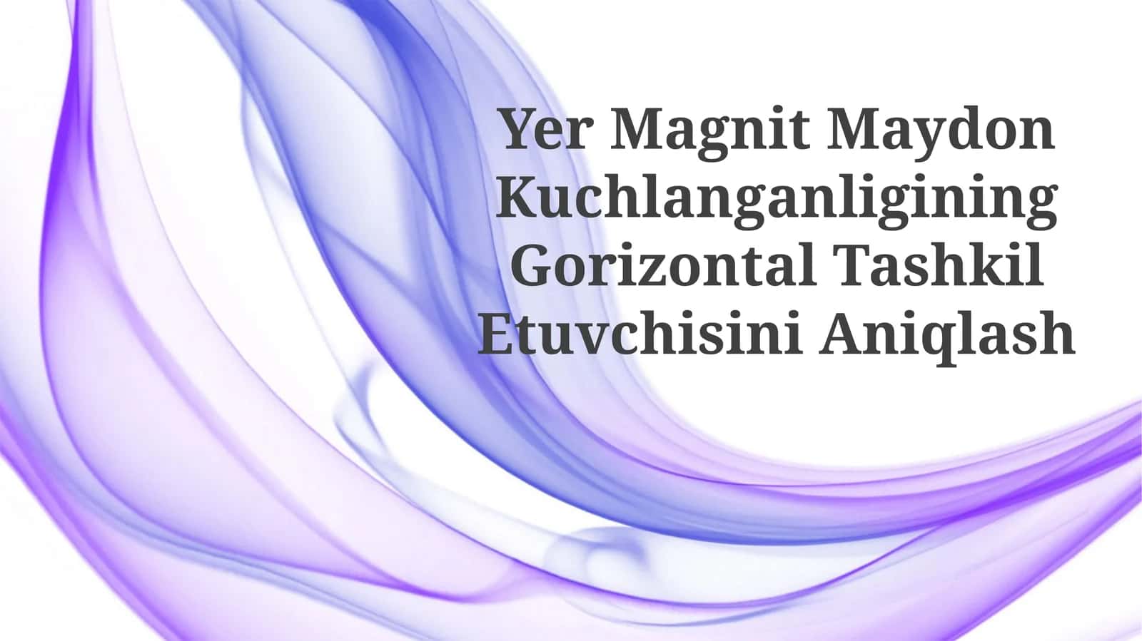 Yer Magnit Maydon Kuchlanganligining Gorizontal TashkilEtuvchisiniAniqlash
