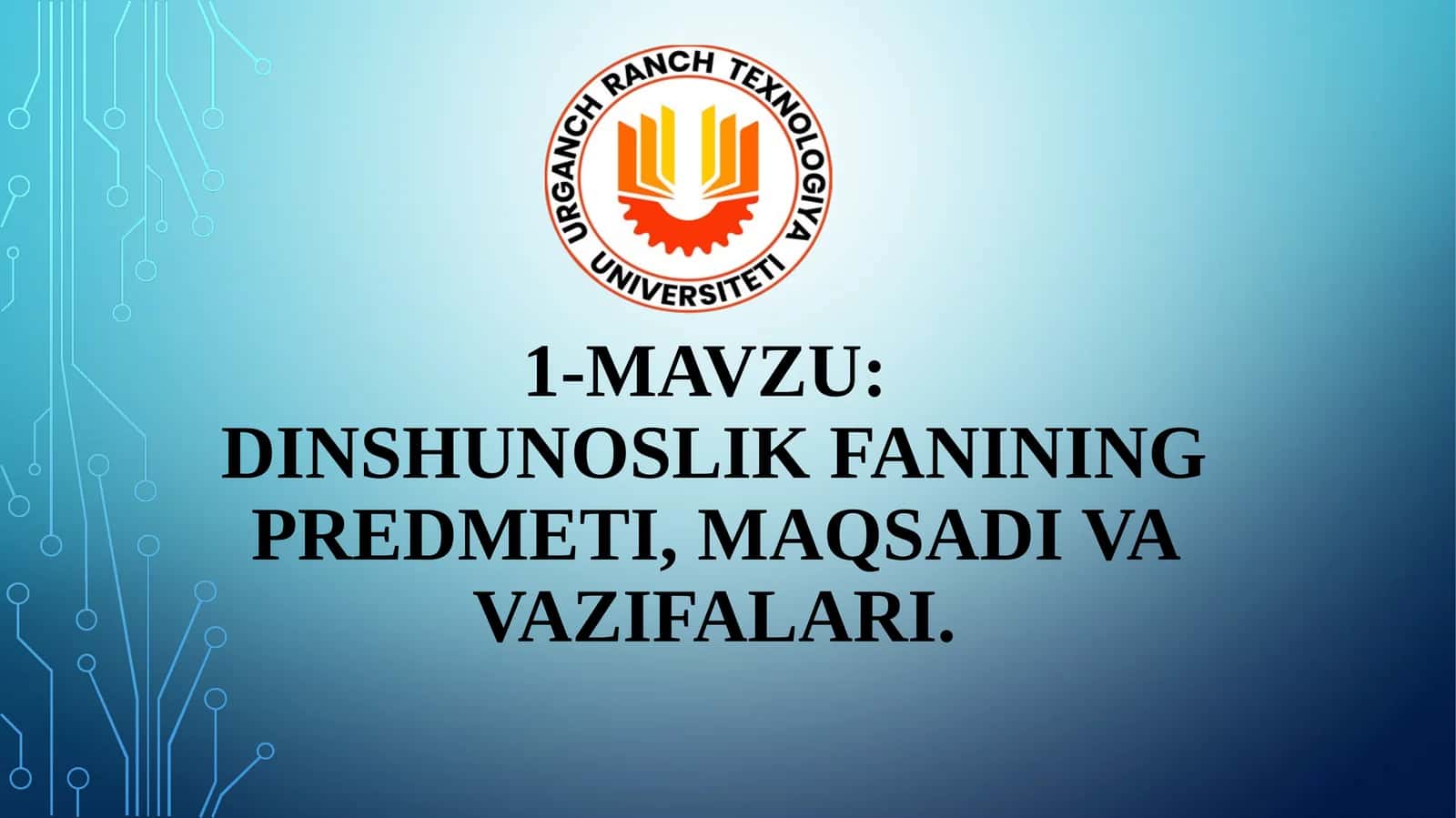 DINSHUNOSLIK FANINING PREDMETI, MAQSADI VA VAZIFALARI