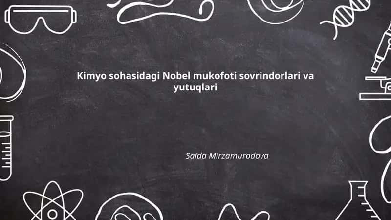 Kimyo sohasidagi Nobel mukofoti sovrindorlari va yutuqlari