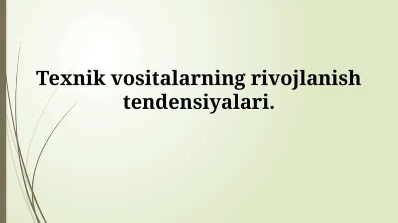 Texnik vositalarning rivojlanish tendentsiyalari