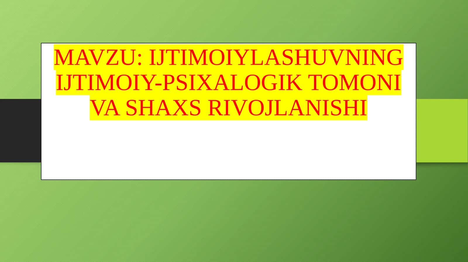 IJTIMOIYLASHUVNING IJTIMOIY-PSIXALOGIK TOMONI VA SHAXS RIVOJLANISHI
