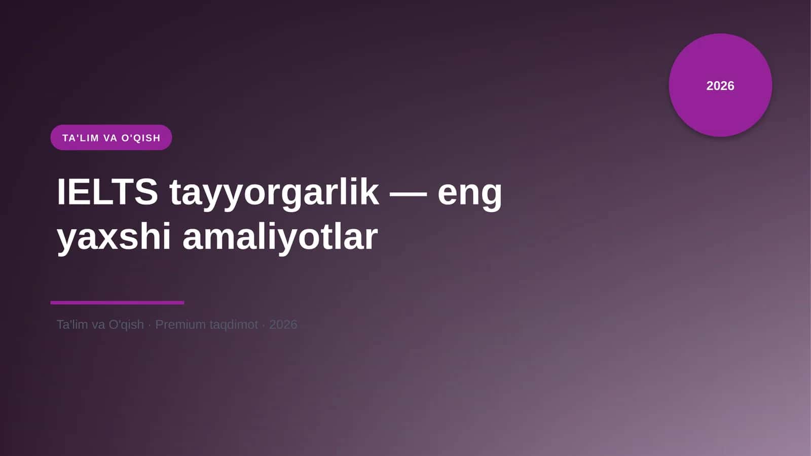 IELTS tayyorgarlik — eng yaxshi amaliyotlar