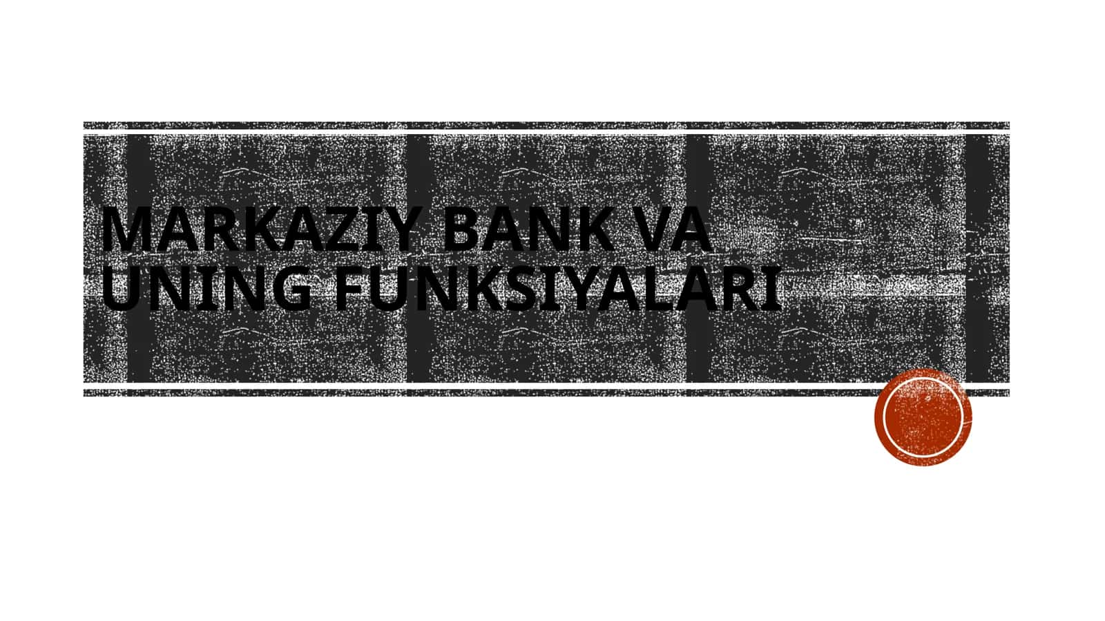 MARKAZIY BANK VA UNING FUNKSIYALARI