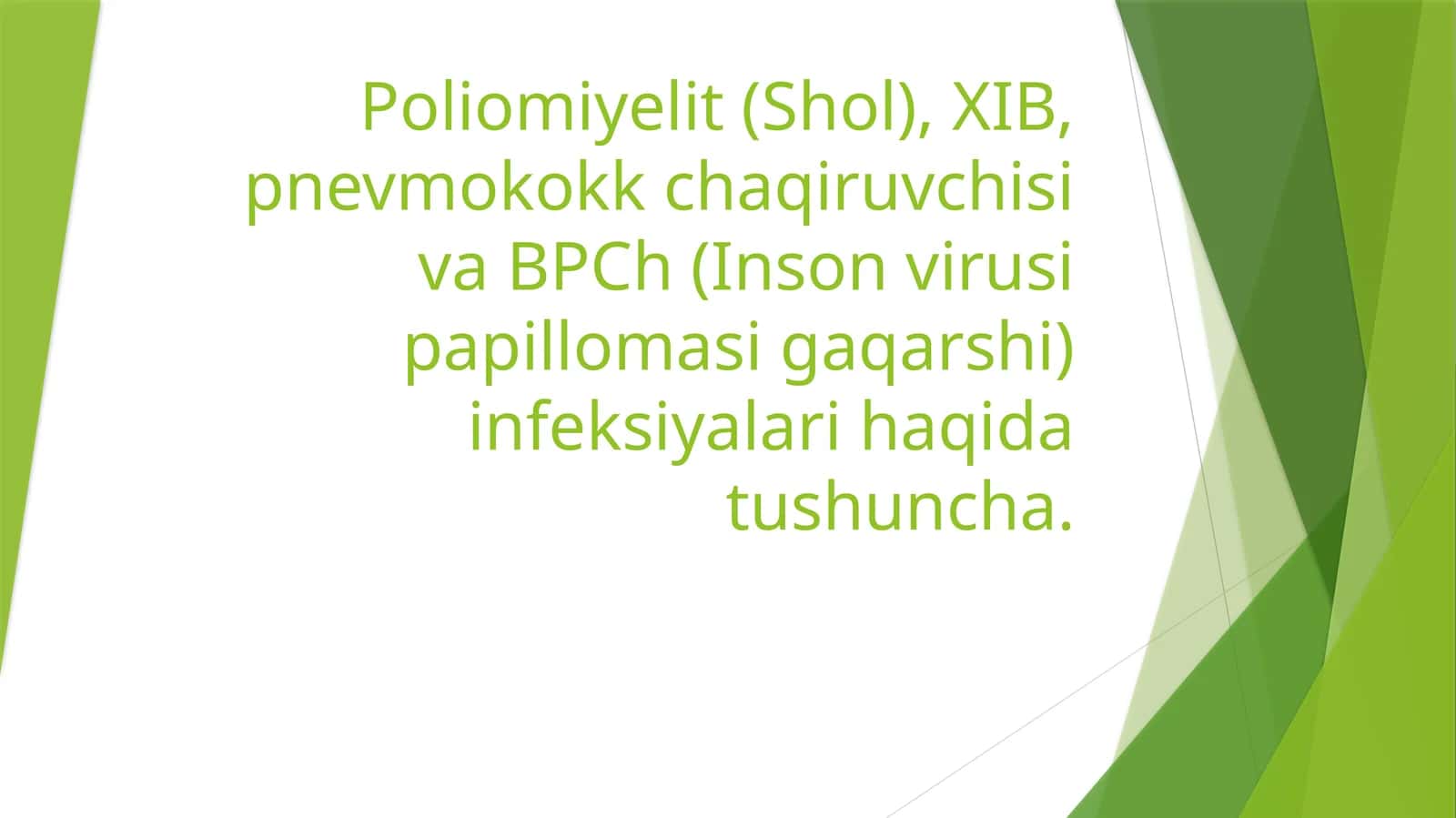 Poliomiyelit(Shol), XIB,pnevmokokkchaqiruvchisivaBPCh(Insonvirusipapillomasigaqarshi)infeksiyalarihaqidatushuncha