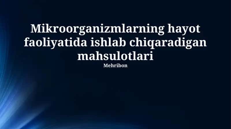 Mikroorganizmlar Metabolizmi Mahsulotlari