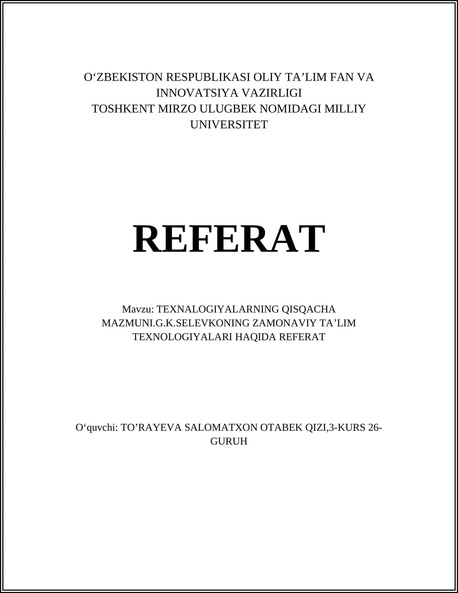 TEXNALOGIYALARNING QISQACHA MAZMUNI.G.K.SELEVKONING ZAMONAVIY TA’LIM TEXNOLOGIYALARI HAQIDA REFERAT