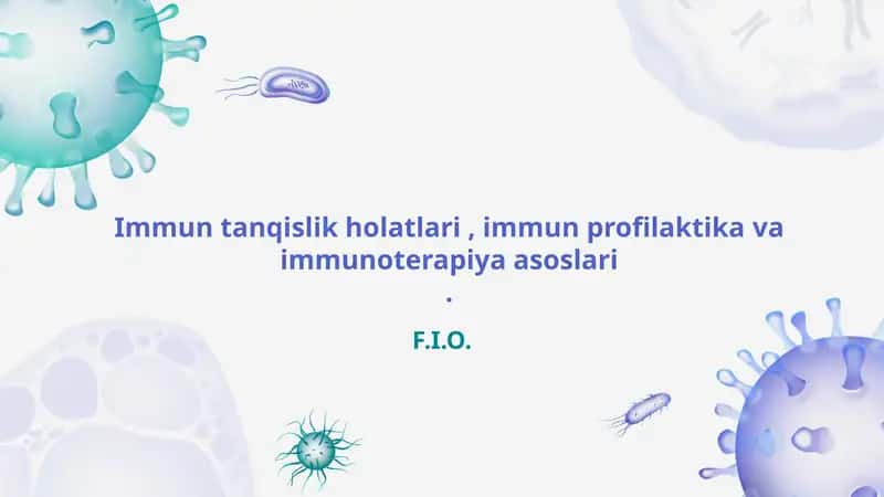 Immun tanqislik holatlari , immun profilaktika va immunoterapiya asoslari
