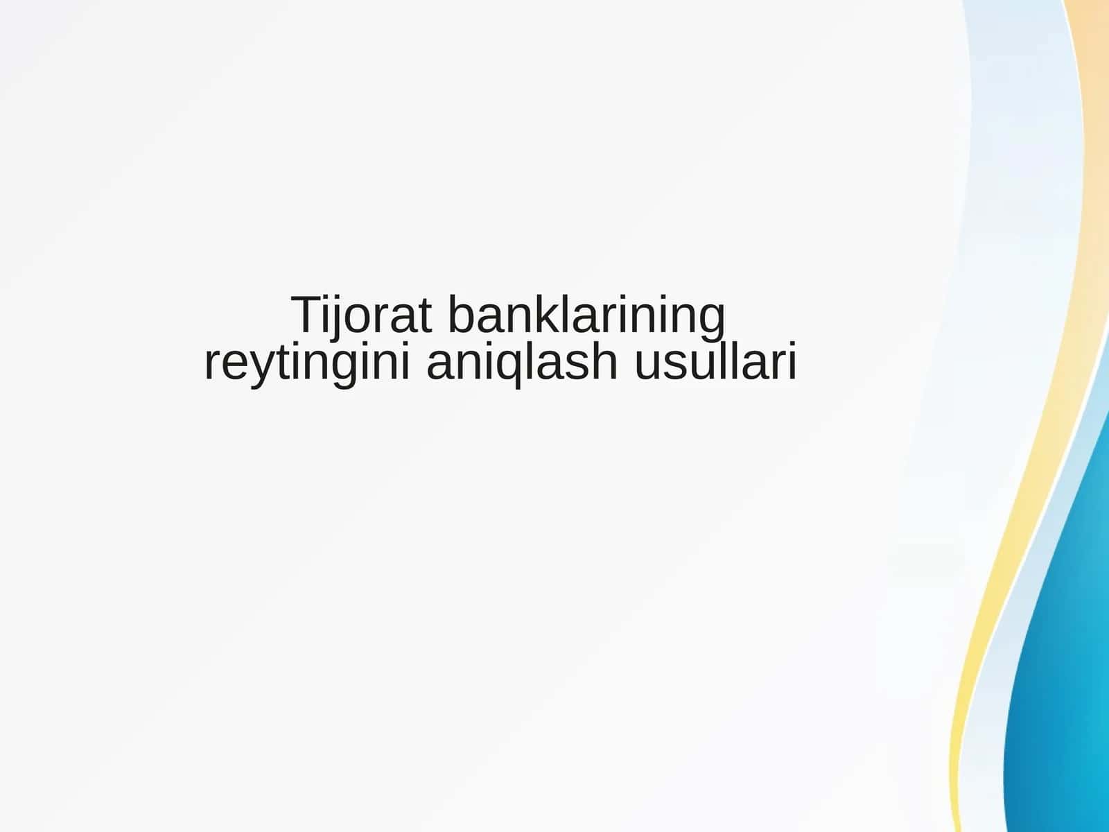 Tijorat banklarining reytingini aniqlash usullari