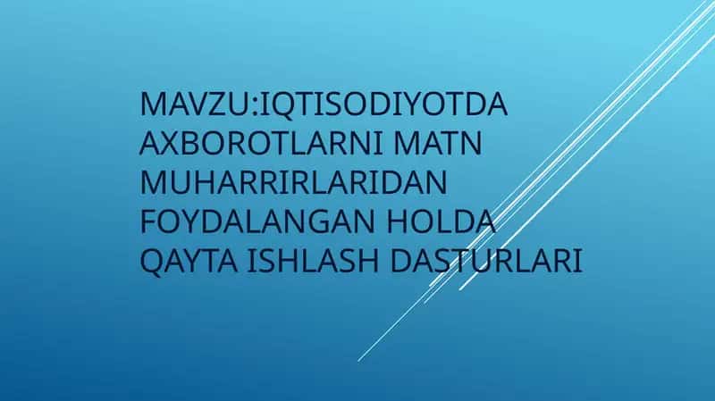 Matn muharrirlarining iqtisodiy axborotlarni matn muharrirlaridan foydalanilgan holda qayta ishlash dasturlari