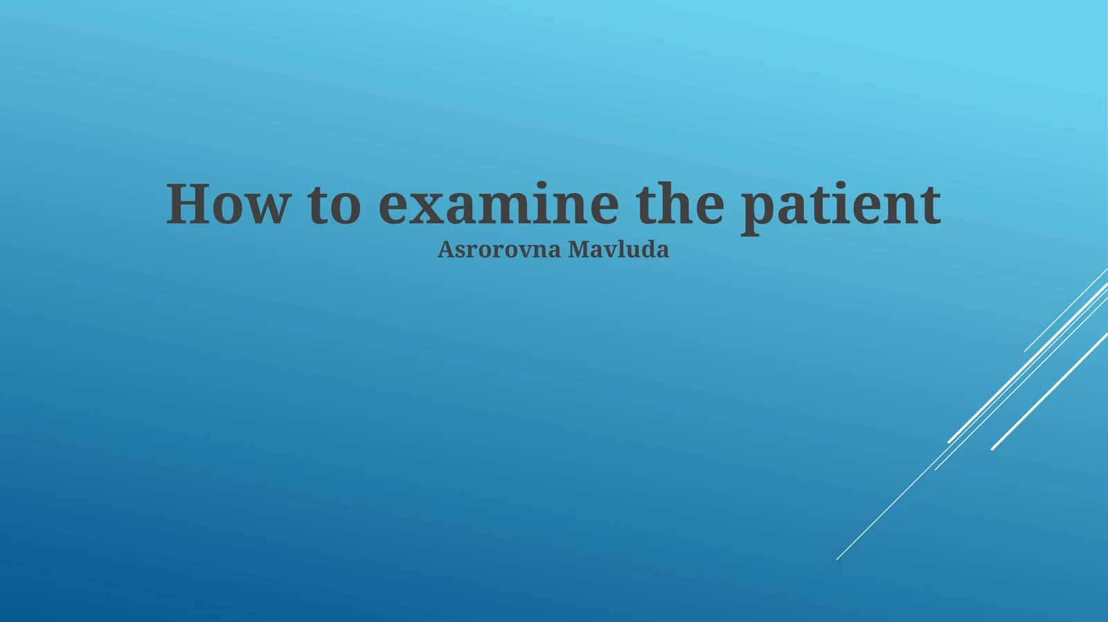 Mavzu - How to examine the patient