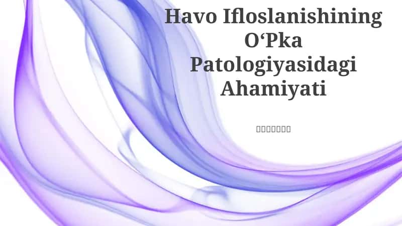 Havo Ifloslanishining OʻPka Patologiyasidagi Ahamiyati