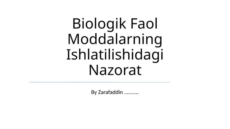 Biologik Faol Moddalarning Ishlatilishidagi Nazorat