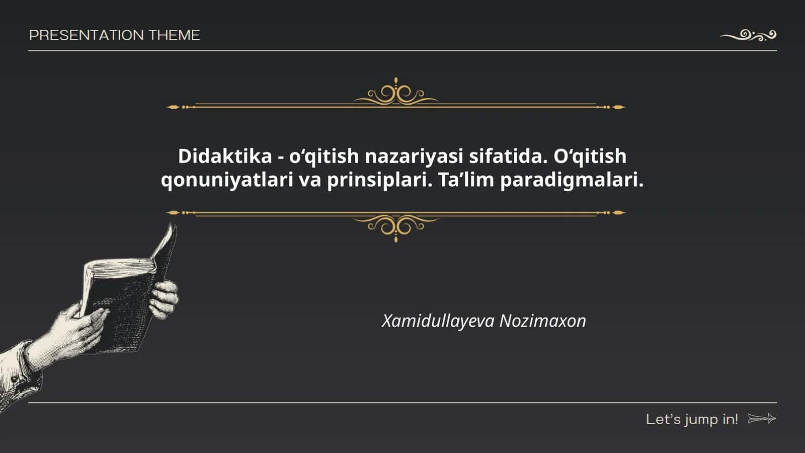 Didaktika - o‘qitish nazariyasi sifatida. O‘qitish qonuniyatlari va prinsiplari. Ta’lim paradigmalari