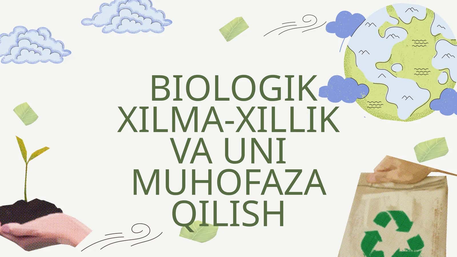 BIOLOGIK XILMA-XILLIK VA UNI MUHOFAZA QILISH