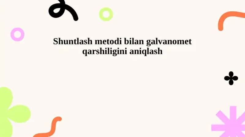 Shuntlash metodi bilan galvanomet qarshiligini aniqlash