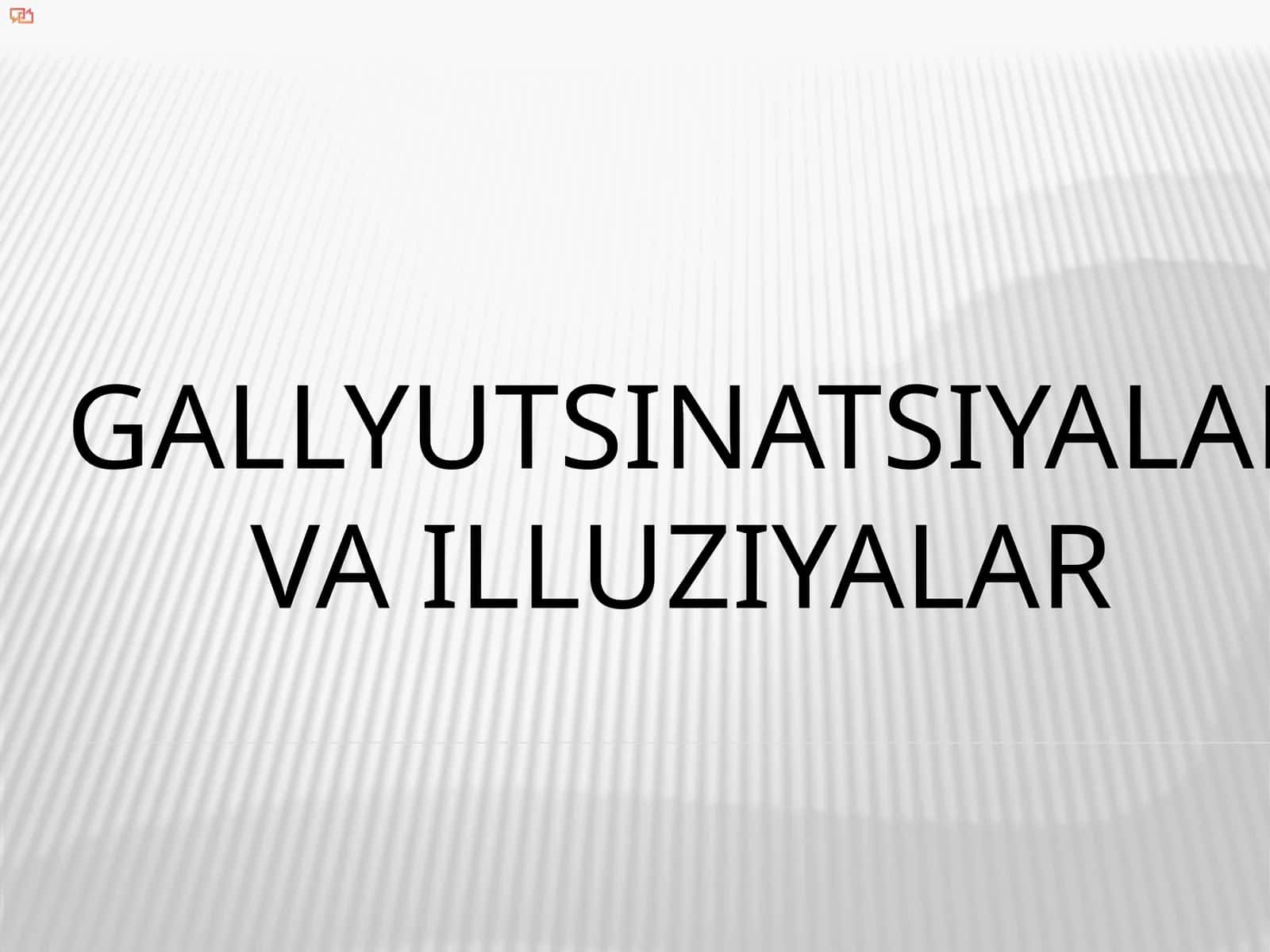 Gallyutsinatsiyalar va illuziyalar