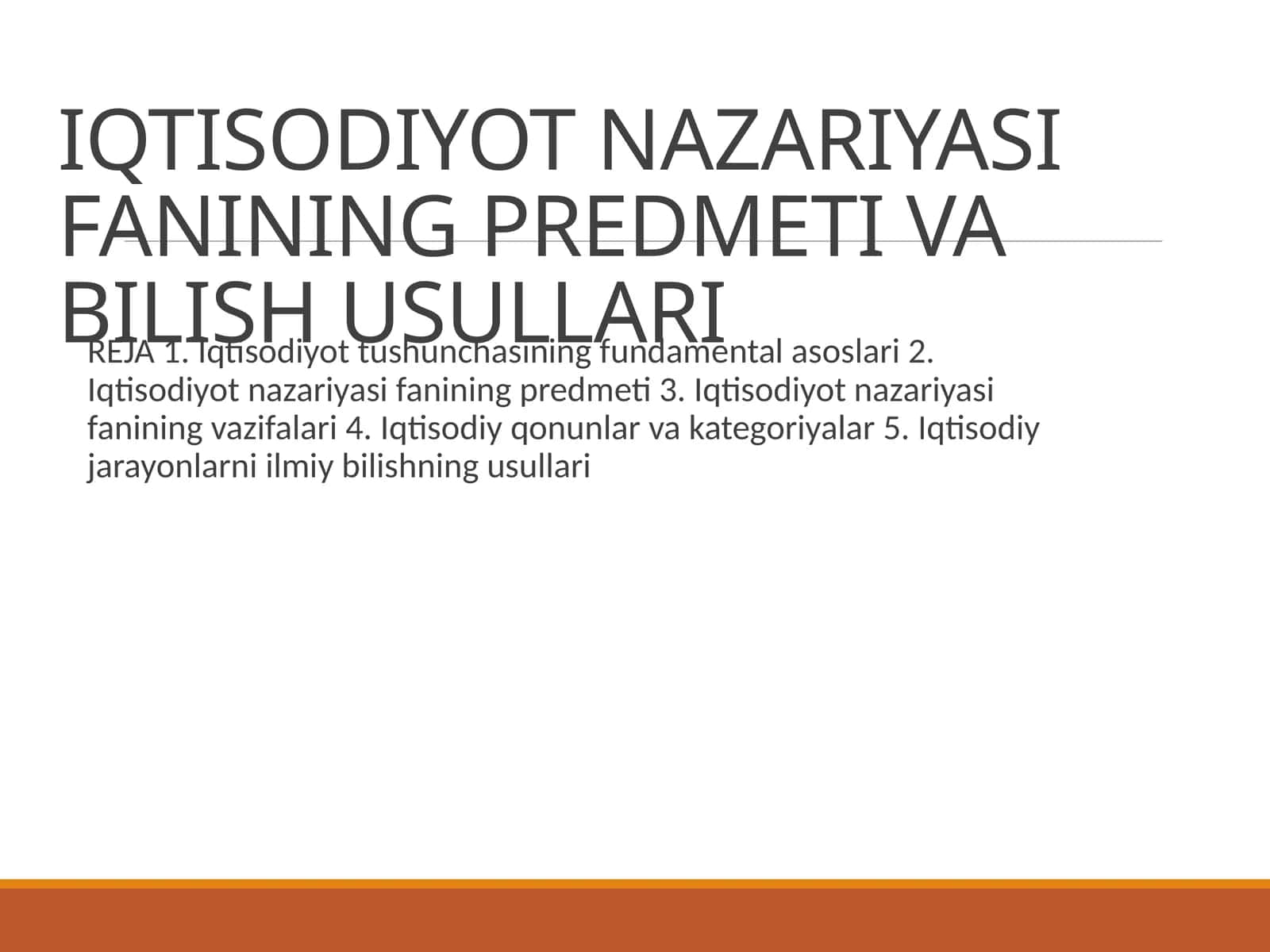 IQTISODIYOT NAZARIYASI FANINING PREDMETI VA BILISH USULLARI