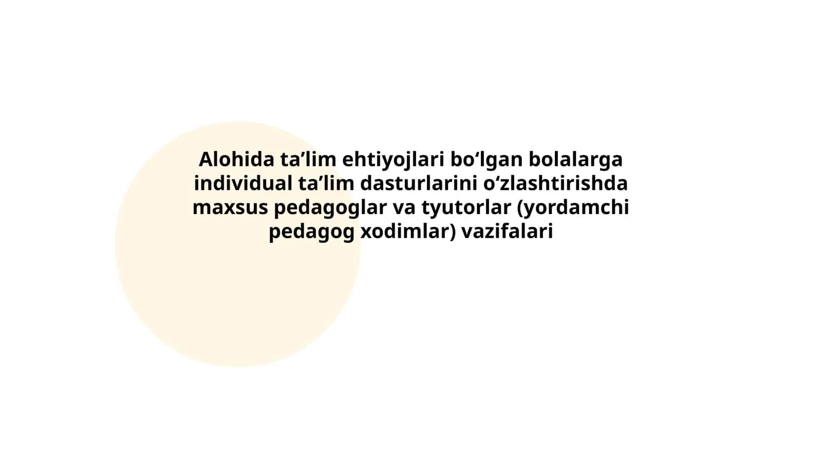 Alohida taʼlim ehtiyojlari boʻlgan bolalarga individual taʼlim dasturlarini oʻzlashtirishda maxsus pedagoglar va tyutorlar (yordamchi pedagog xodimlar) vazifalari