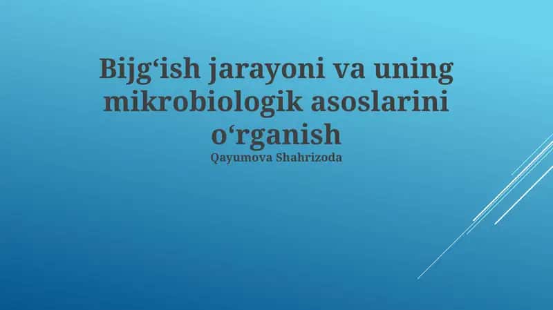 Fermentatsiya jarayoni va uning mikrobiologik asoslarini oʻrganish