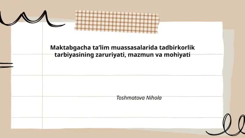 Maktabgacha ta'lim muassasalarida tadbirkorlik tarbiyasining zaruriyati, mazmun va mohiyati
