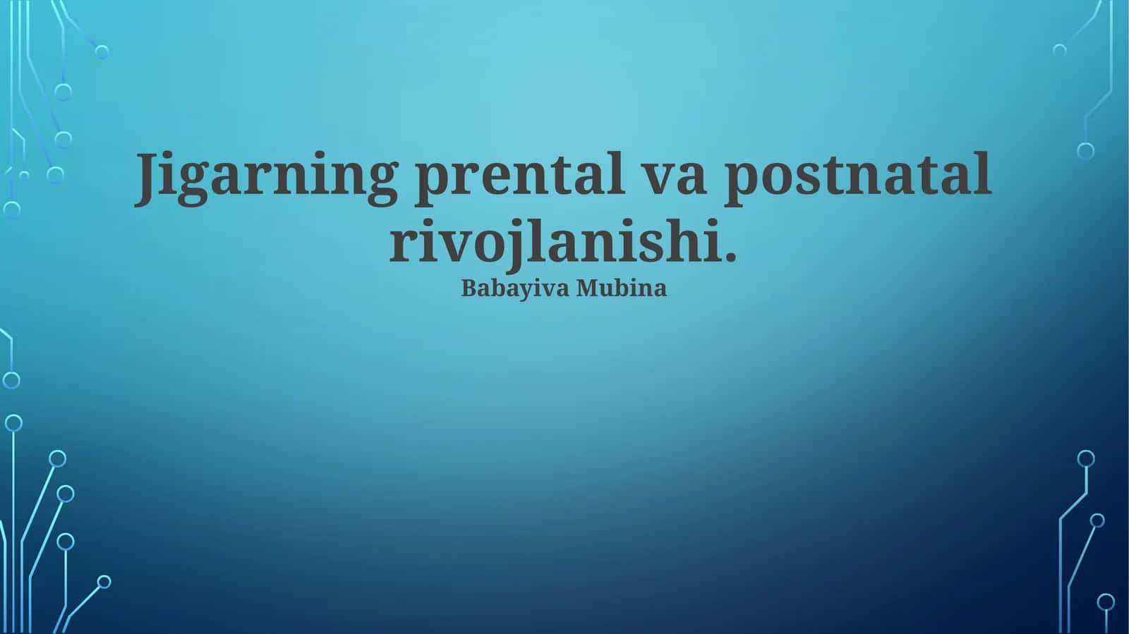 Jigarning prental va postnatal rivojlanishi