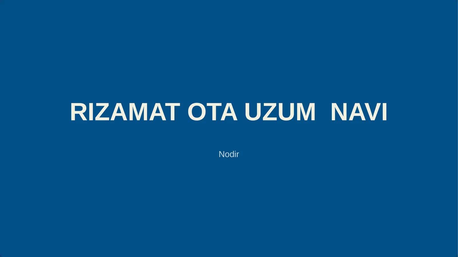 RIZAMAT OTA UZUM NAVI