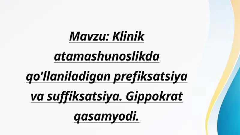 Klinik atamashunoslikda qo'llaniladigan prefiksatsiya va suffiksatsiya. Gippokrat qasamyodi