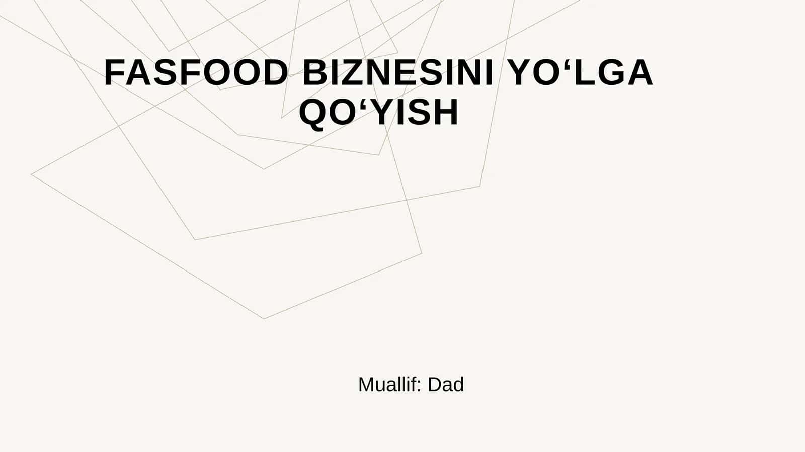 FASFOOD BIZNESINI YOʻLGA QOʻYISH