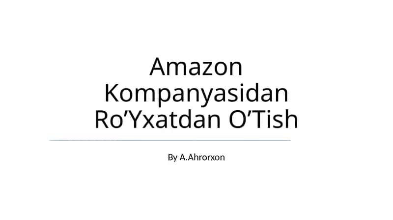 Amazon Kompanyasidan Ro’Yxatdan O’Tish