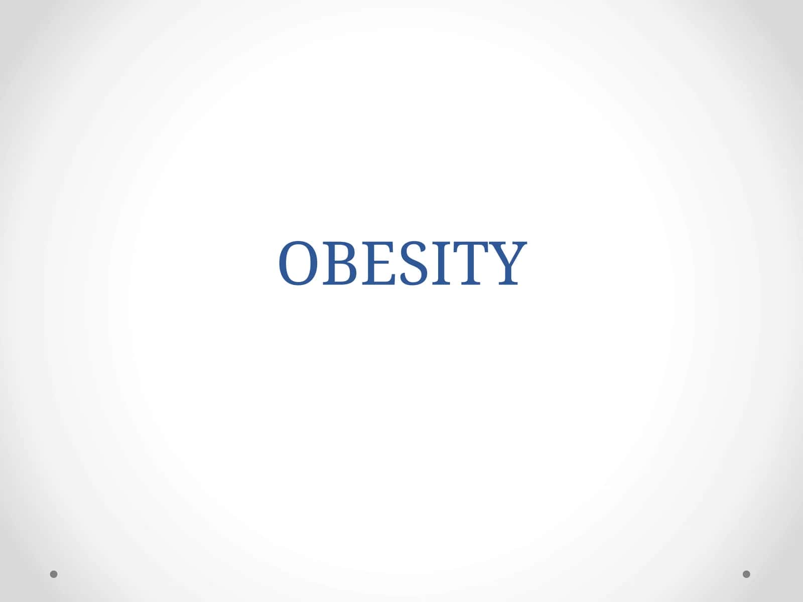 OBESITY