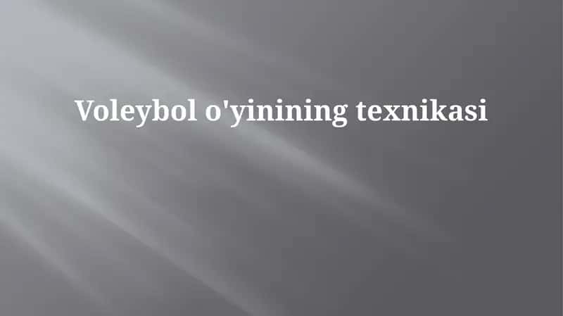 Voleybol o'yinining texnikasi