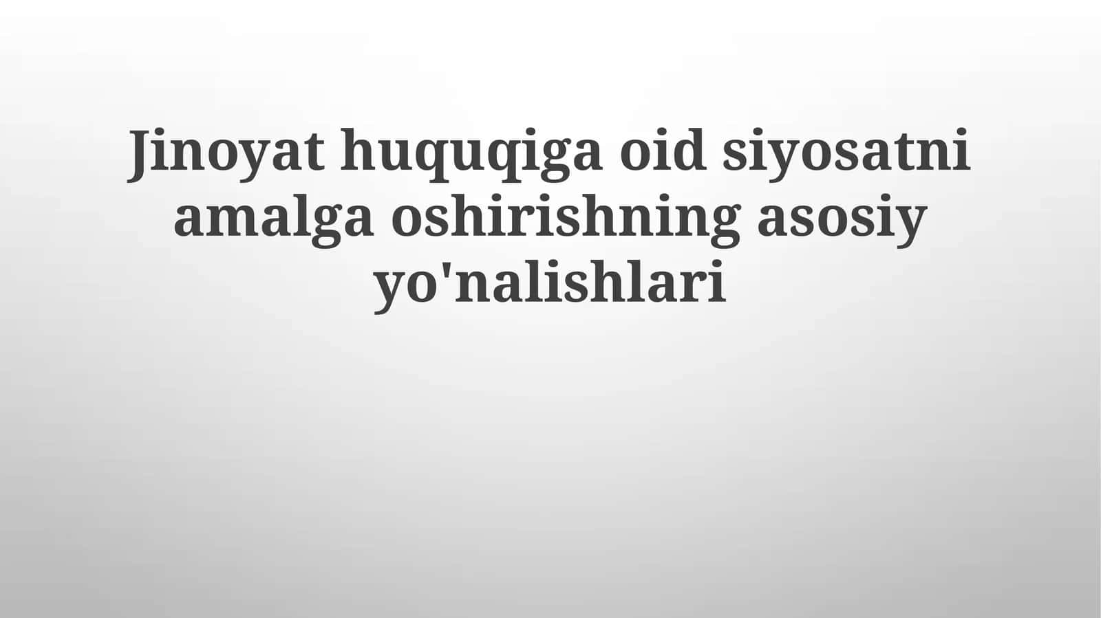 Jinoyat qonunchiligini takomillashtirish va modernizatsiya qilish