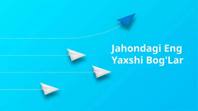 Jahondagi Eng Yaxshi Bog'Lar