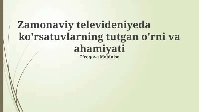 Zamonaviy televideniyeda ko'rsatuvlarning tutgan o'rni va ahamiyati