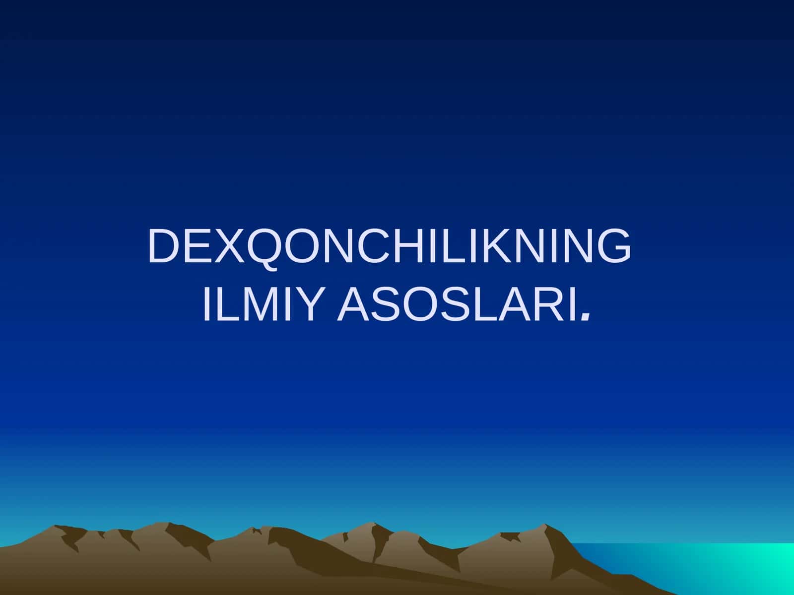 DEHQONCHILIKNINGILMIY ASOSLARI