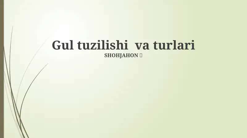 Gul tuzilishi va turlari