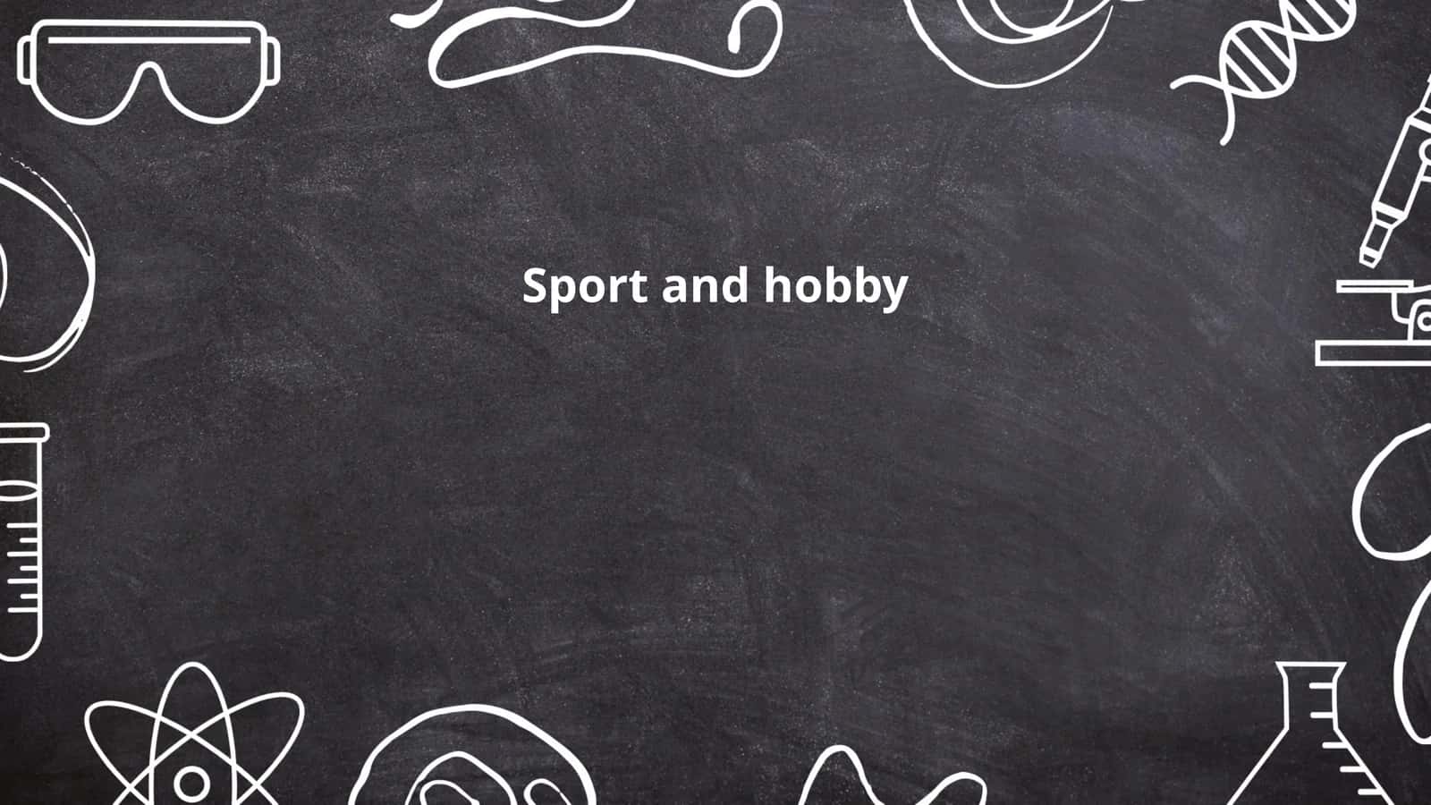 Sport and hobby