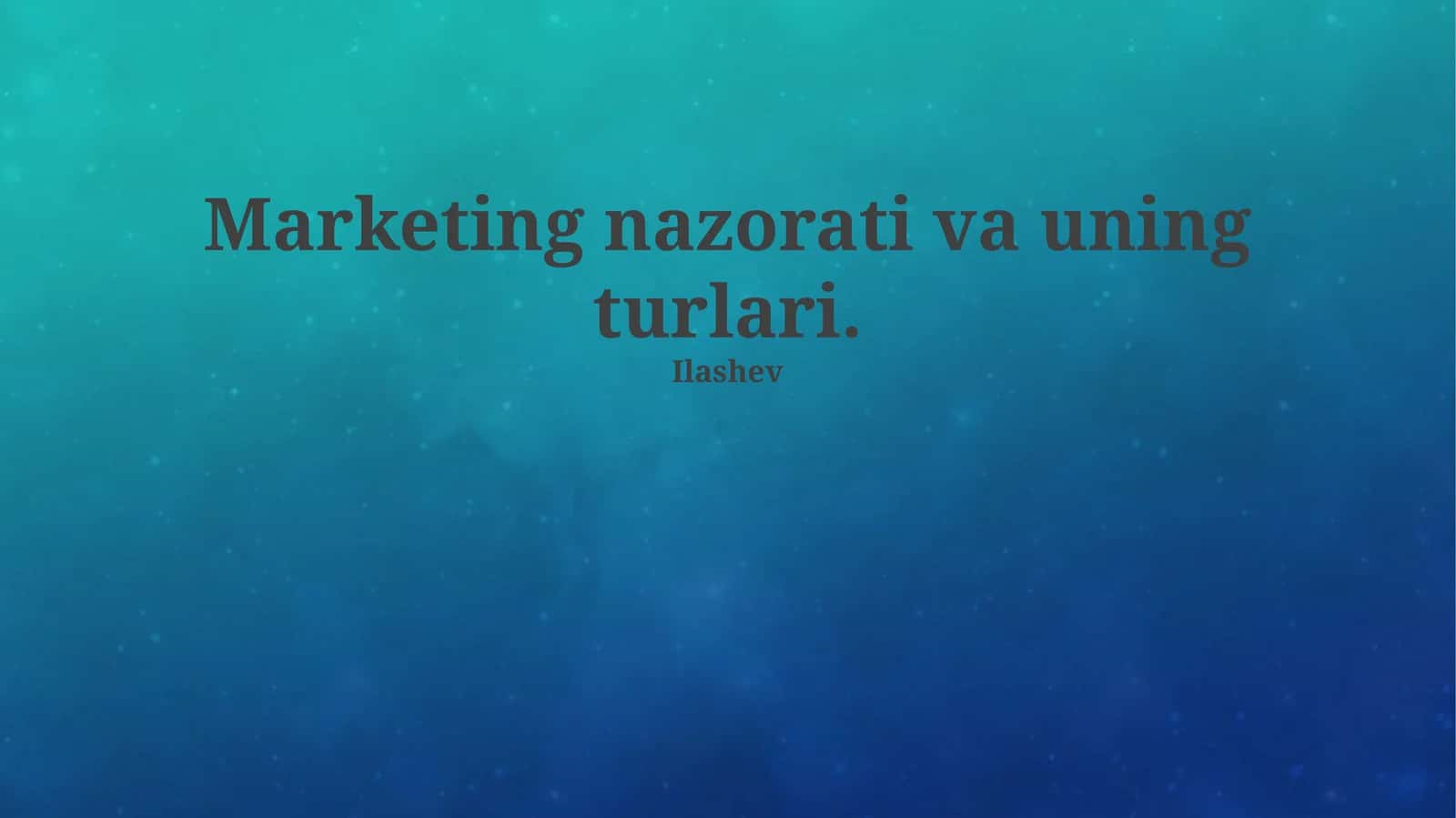 Marketing nazorati va uning turlari
