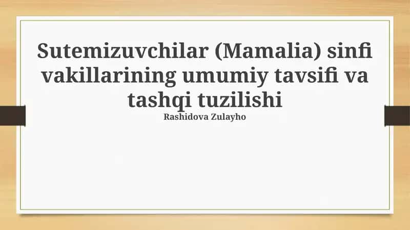 Sutemizuvchilar (Mamalia) sinfi vakillarining umumiy tavsifi va tashqi tuzilishi
