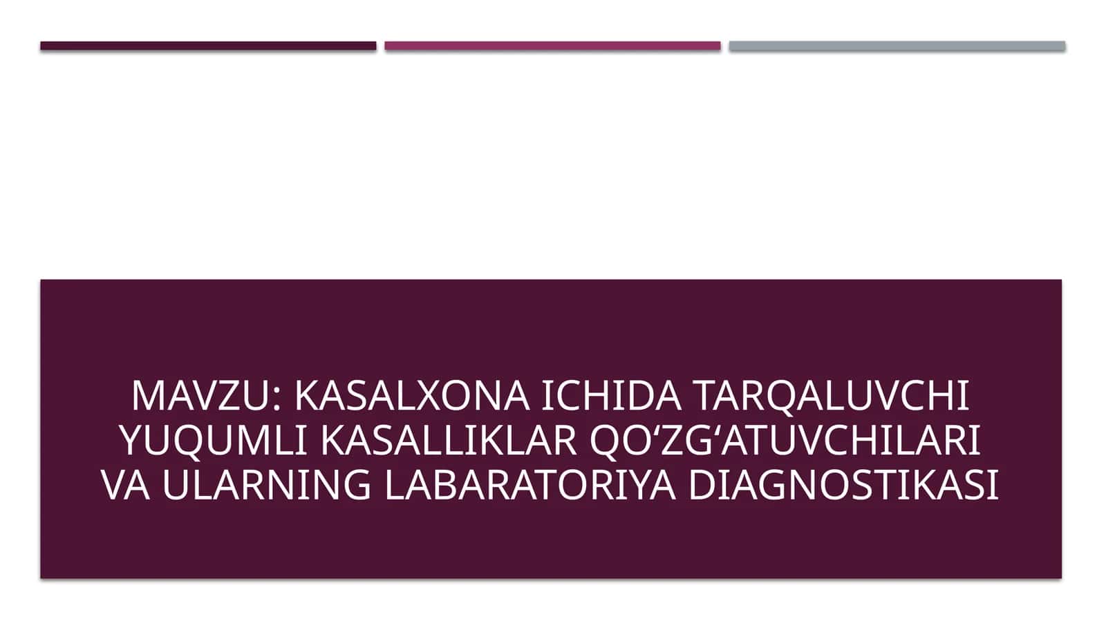 Kasalxona ichida tarqaluvchi yuqumli kasalliklar qo’zg’atuvchilari va ularning labaratoriya diagnostikasi